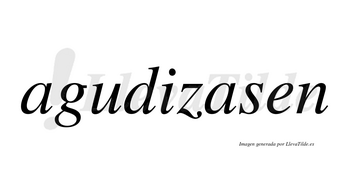 Agudizasen  no lleva tilde con vocal tónica en la segunda «a»