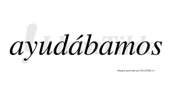 Ayudábamos  lleva tilde con vocal tónica en la segunda «a»
