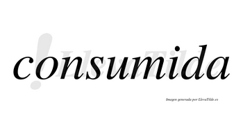 Consumida no lleva tilde con vocal tónica en la «i»