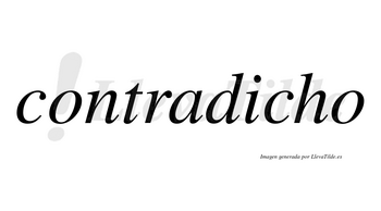 Contradicho no lleva tilde con vocal tónica en la «i»