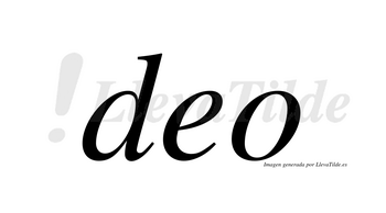Deo  no lleva tilde con vocal tónica en la «e»