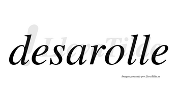 Desarolle  no lleva tilde con vocal tónica en la «o»