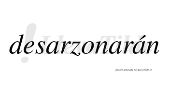 Desarzonarán  lleva tilde con vocal tónica en la tercera «a»