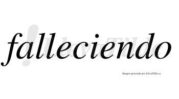 Falleciendo  no lleva tilde con vocal tónica en la segunda «e»