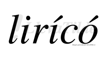 Lirícó  lleva tilde con vocal tónica en la segunda «i»