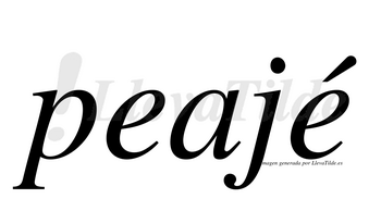Peajé  lleva tilde con vocal tónica en la segunda «e»