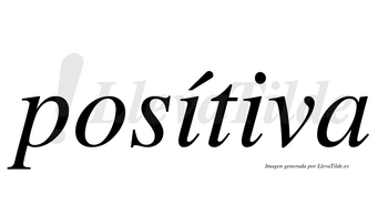 Posítiva  lleva tilde con vocal tónica en la primera «i»