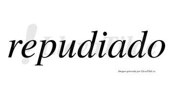 Repudiado no lleva tilde con vocal tónica en la «a»