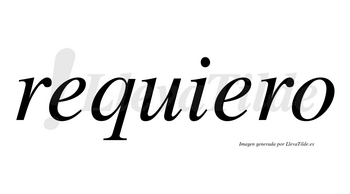 Requiero  no lleva tilde con vocal tónica en la «u»