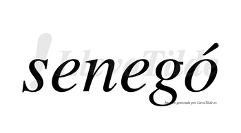 Senegó  lleva tilde con vocal tónica en la «o»