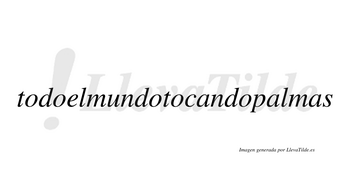 Todoelmundotocandopalmas  no lleva tilde con vocal tónica en la segunda «a»