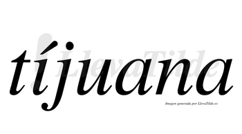 Tíjuana  lleva tilde con vocal tónica en la «i»