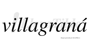 Villagraná  lleva tilde con vocal tónica en la tercera «a»