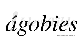 Ágobies  lleva tilde con vocal tónica en la «a»