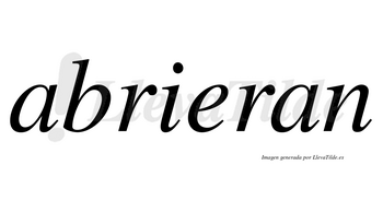 Abrieran  no lleva tilde con vocal tónica en la «e»