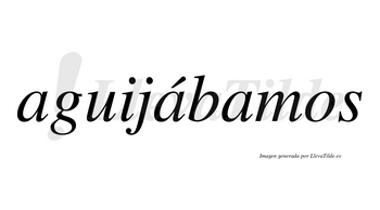 Aguijábamos  lleva tilde con vocal tónica en la segunda «a»