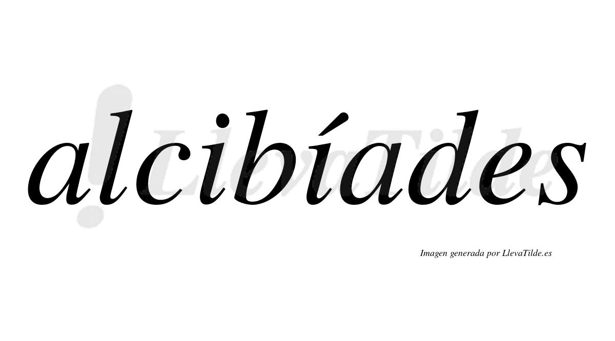 Alcibíades  lleva tilde con vocal tónica en la segunda "i"