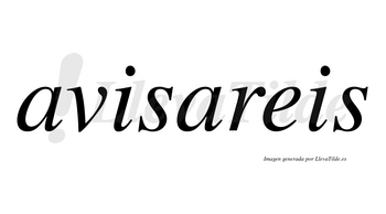 Avisareis no lleva tilde con vocal tónica en la segunda «a»