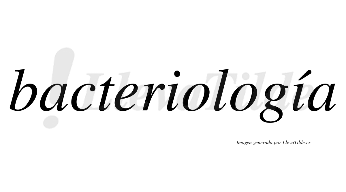 Bacteriología  lleva tilde con vocal tónica en la segunda "i"