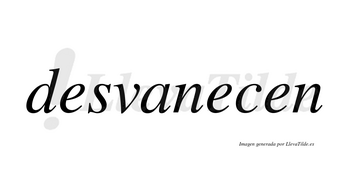 Desvanecen no lleva tilde con vocal tónica en la segunda «e»