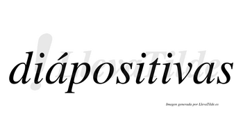 Diápositivas  lleva tilde con vocal tónica en la primera «a»