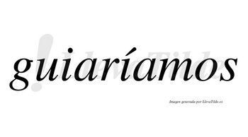 Guiaríamos  lleva tilde con vocal tónica en la segunda «i»