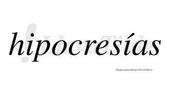 Hipocresías  lleva tilde con vocal tónica en la segunda «i»