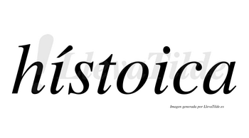 Hístoica  lleva tilde con vocal tónica en la primera «i»
