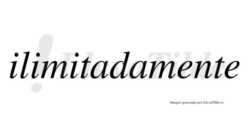 Ilimitada no lleva tilde con vocal tónica en la primera «a»