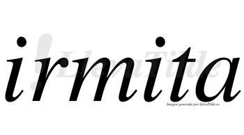 Irmita  no lleva tilde con vocal tónica en la segunda «i»