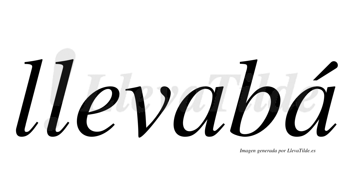 Llevaba ¿Lleva tilde llevabá? | LlevaTilde.es
