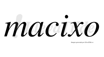 Macixo no lleva tilde con vocal tónica en la «i»