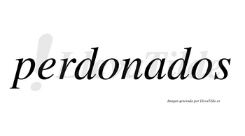 Perdonados no lleva tilde con vocal tónica en la «a»