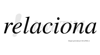 Relaciona  no lleva tilde con vocal tónica en la «o»