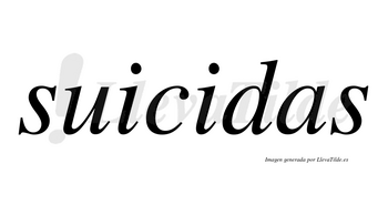 Suicidas  no lleva tilde con vocal tónica en la segunda «i»