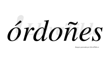 Órdoñes  lleva tilde con vocal tónica en la primera «o»