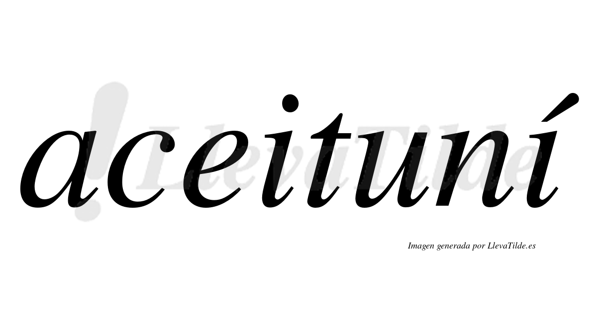 Aceituní  lleva tilde con vocal tónica en la segunda "i"