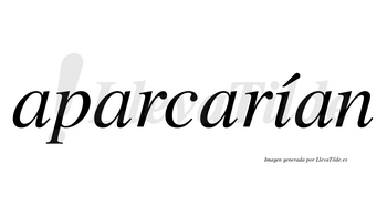 Aparcarían  lleva tilde con vocal tónica en la «i»