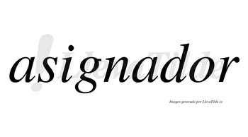 Asignador no lleva tilde con vocal tónica en la «o»