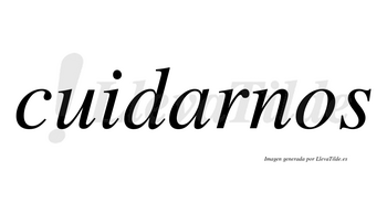 Cuidarnos  no lleva tilde con vocal tónica en la «a»