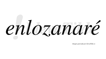 Enlozanaré  lleva tilde con vocal tónica en la segunda «e»