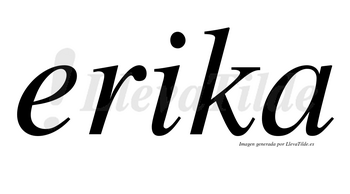 Erika no lleva tilde con vocal tónica en la «i»