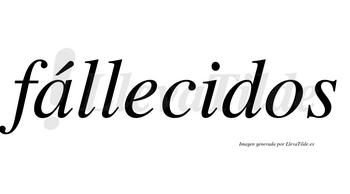 Fállecidos lleva tilde con vocal tónica en la «a»