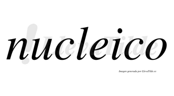 Nucleico  no lleva tilde con vocal tónica en la «e»