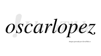 Oscarlopez  no lleva tilde con vocal tónica en la «e»