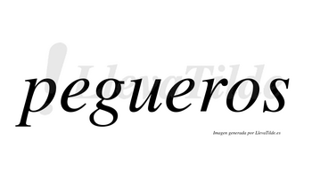 Pegueros  no lleva tilde con vocal tónica en la segunda «e»