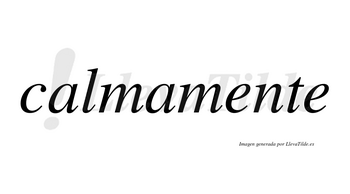 Calma no lleva tilde con vocal tónica en la primera «a»