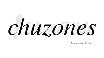 Chuzones no lleva tilde con vocal tónica en la «o»