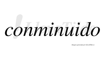 Conminuido  no lleva tilde con vocal tónica en la segunda «i»