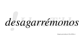 Desagarrémonos  lleva tilde con vocal tónica en la segunda «e»